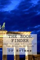 The Book Finder: One-Volume Edition of the Berlin Trilogy 1548686077 Book Cover