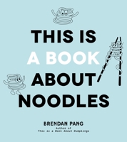 This Is a Book About Noodles 1645675785 Book Cover