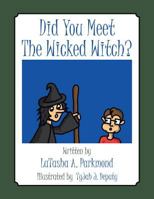 Did You Meet the Wicked Witch? 153754005X Book Cover