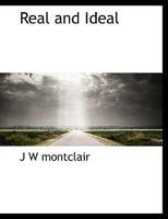Real And Ideal 0548469768 Book Cover