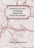 Answers to Ever-Recurring Questions from the People 1014862434 Book Cover