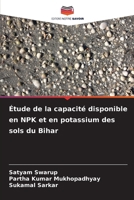 Étude de la capacité disponible en NPK et en potassium des sols du Bihar (French Edition) 6209382193 Book Cover