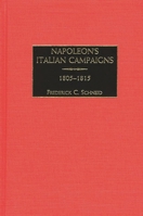 Napoleon's Italian Campaigns 1805-1815 0275968758 Book Cover
