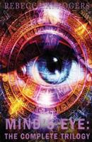 Mind's Eye: The Complete Trilogy 1511628693 Book Cover