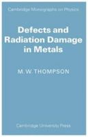 Defects And Radiation Damage In Metals 0521098653 Book Cover