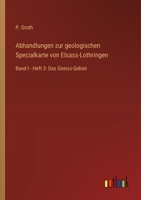 Abhandlungen zur geologischen Specialkarte von Elsass-Lothringen: Band I - Heft 3: Das Gneiss-Gebiet (German Edition) 3368637282 Book Cover