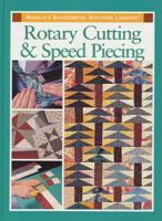 Rotary Cutting and Speed Piecing 1579541925 Book Cover