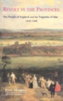The Revolt of the Provinces: Conservatives and Radicals in the English Civil War, 1630-1650 (Longman Paperback) 0582254884 Book Cover