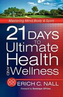 21 Days to Ultimate Health and Wellness 098318500X Book Cover