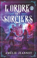 L'Ordre des Sorciers: Tome 2 2491397080 Book Cover