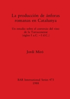 Production De Anforas Romanas En Catalunya (British Archaeological Reports (BAR)) 0860546071 Book Cover