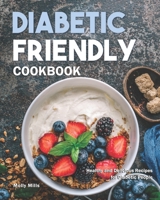 Diabetic Friendly Cookbook: Healthy and Delicious Recipes for Diabetic People B087SCJ59W Book Cover