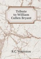 Tribute to William Cullen Bryant 3743311925 Book Cover