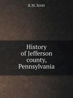 History of Jefferson County, Pennsylvania 5519111561 Book Cover