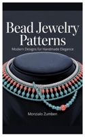 Bead Jewelry Patterns: Modern Designs for Handmade Elegance B0FV3P6VQQ Book Cover