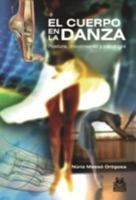 Cuerpo en la danza, El. Postura, movimiento y patología (Color) (Spanish Edition) 849910097X Book Cover