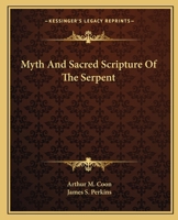 Myth And Sacred Scripture Of The Serpent 1425355889 Book Cover