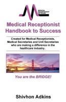 Medical Receptionist Handbook to Success 0692066861 Book Cover