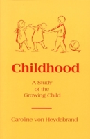 Childhood: A study of the growing soul ; 0880102691 Book Cover