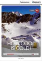 How Cool Is Cold! Low Intermediate Book with Online Access 1107658039 Book Cover