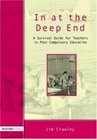 In at the Deep End: A Survival Guide for Teachers in Post-Compulsory Education 1843122537 Book Cover