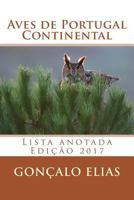 Aves de Portugal Continental: Lista anotada - edi��o 2017 1542997658 Book Cover