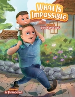 What Is Impossible 0578725177 Book Cover