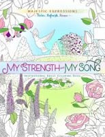 My Strength and My Song: Inspirational Adult Coloring Book 1424552494 Book Cover