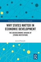 Why States Matter in Economic Development: The Socioeconomic Origins of Strong Institutions 1032752661 Book Cover