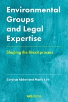 Environmental Groups and Legal Expertise: Shaping the Brexit process 1787358593 Book Cover