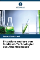 Situationsanalyse von Biodiesel-Technologien aus Algenbiomasse 6207022475 Book Cover