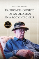 Random Thoughts of an Old Man in a Rocking Chair 1969422890 Book Cover
