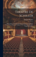 Theatre de Schiller: Marie Stuart. La Pucelle d'Orl�ans. La Fianc�e de Messine, Ou Les Fr�res Ennemis. Guillaume Tell. l'Hommage Des Arts. Fragments Et Plans 1022673629 Book Cover