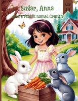 Sugar, Anna and a rabbit named Crunch B0F3PXZ58M Book Cover