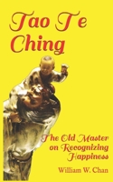 Tao Te Ching: The Old Master on Recognizing Happiness B0HFFQNSM6 Book Cover