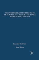 The Versailles Settlement: Peacemaking in Paris, 1919 (The Making of the 20th Century) 031205579X Book Cover
