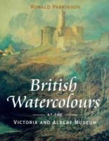 British Watercolours at the Victoria and Albert Museum 1851772510 Book Cover