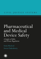 Pharmaceutical and Medical Device Safety: A Study in Public and Private Regulation 1509916695 Book Cover