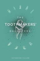 The Toothmakers' Daughters 1635347637 Book Cover