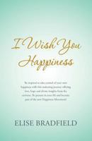 I Wish You Happiness 145251206X Book Cover