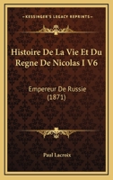 Histoire de la Vie et du Règne de Nicolas I 1160112185 Book Cover