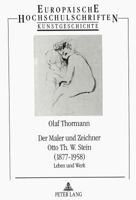 Der Maler Und Zeichner Otto Th. W. Stein (1877-1958): Leben Und Werk 3631447655 Book Cover