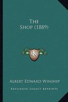 The Shop (1889) 1165586495 Book Cover