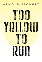 Too Yellow To Run 1796071269 Book Cover