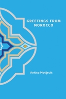 Greetings from Morocco 1528994450 Book Cover