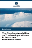 Von Treuhandgeschäften zu Treuhandoperationen in lettischen Geschäftsbanken 6205694158 Book Cover