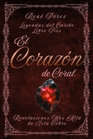 El Corazón de Coral: Revelaciones Más Allá de Isla Cobre (Leyendas del Caribe) (Spanish Edition) B0GBYRZB9R Book Cover