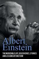 Albert Einstein: The incredible life, discoveries, stories and lessons of Einstein! 192598950X Book Cover