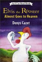 Elvis the Rooster Almost Goes to Heaven (I Can Read Level 3) 0060005009 Book Cover