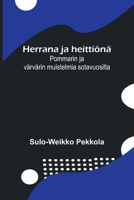 Herrana ja heittiönä: Pommarin ja värvärin muistelmia sotavuosilta (Finnish Edition) 9375367924 Book Cover